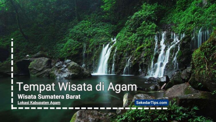 tempat wisata di agam