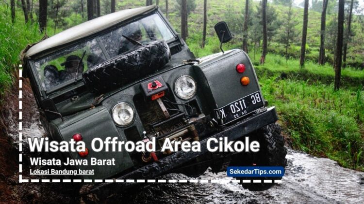 Wisata Offroad Area Cikole