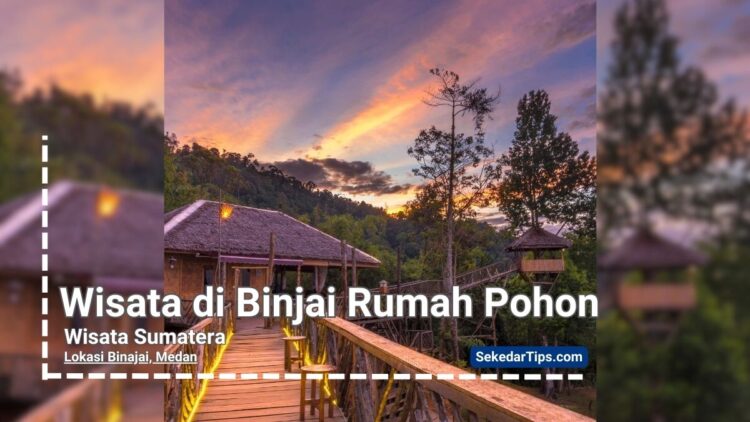 Wisata di Binjai Rumah Pohon