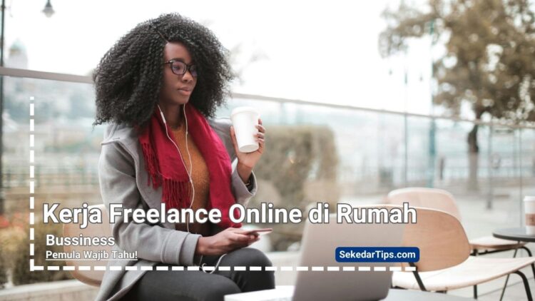 Kerja Freelance Online di Rumah