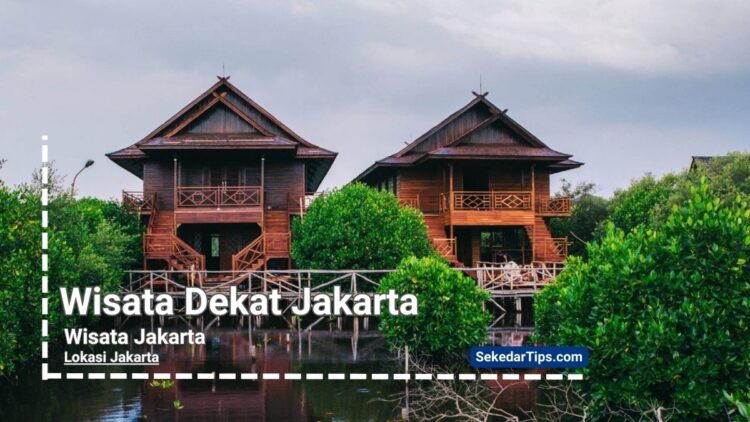 Wisata Dekat Jakarta