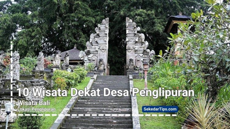 Wisata Dekat Desa Penglipuran