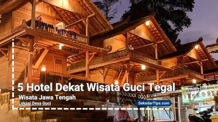 Hotel Dekat Wisata Guci Tegal