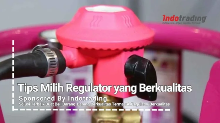Memilih Regulator Gas LPG